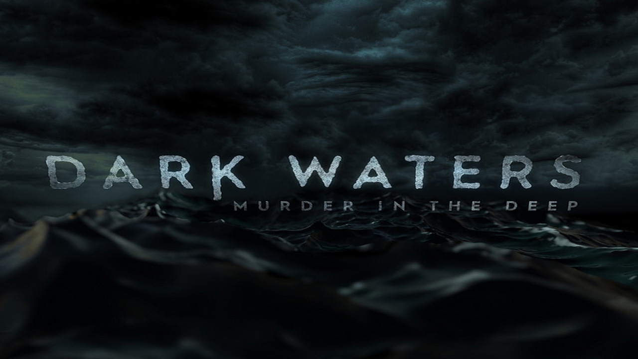 Dark Waters Murder In The Deep episodes (TV Series 2018 Now)