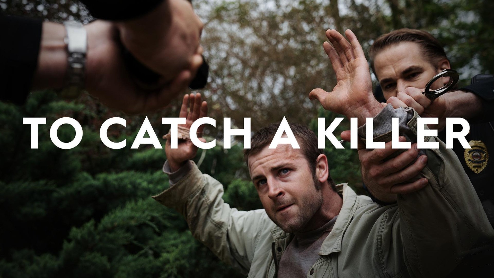To Catch A Killer (TV Series 2018 Now)