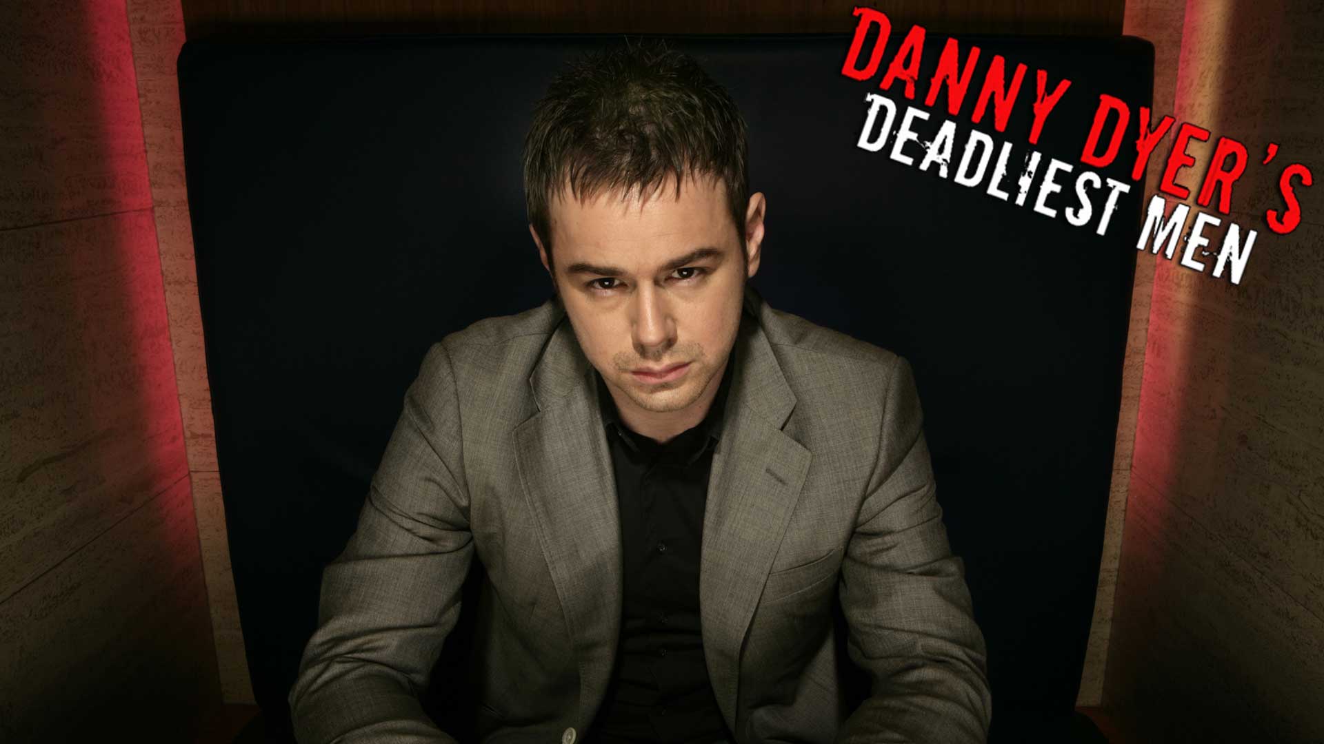 Danny Dyer's Deadliest Men (TV Series 2008 2009)