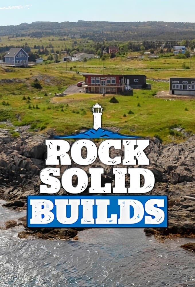 Rock Solid Builds (TV Series 2021 Now)