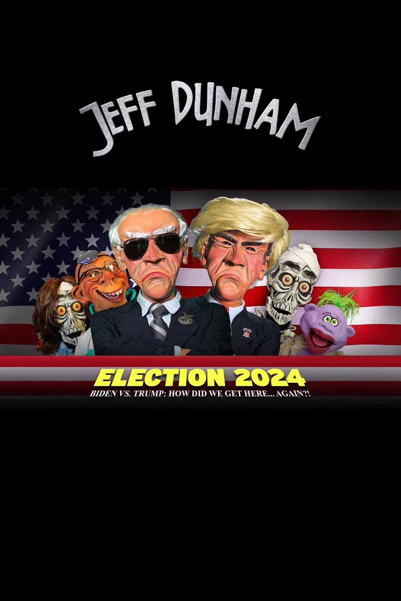 Jeff Dunham Election 2024 Biden vs. Trump How Did We Get Here