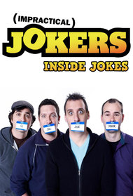 Impractical Jokers: Inside Jokes (TV Series 2016 - Now)