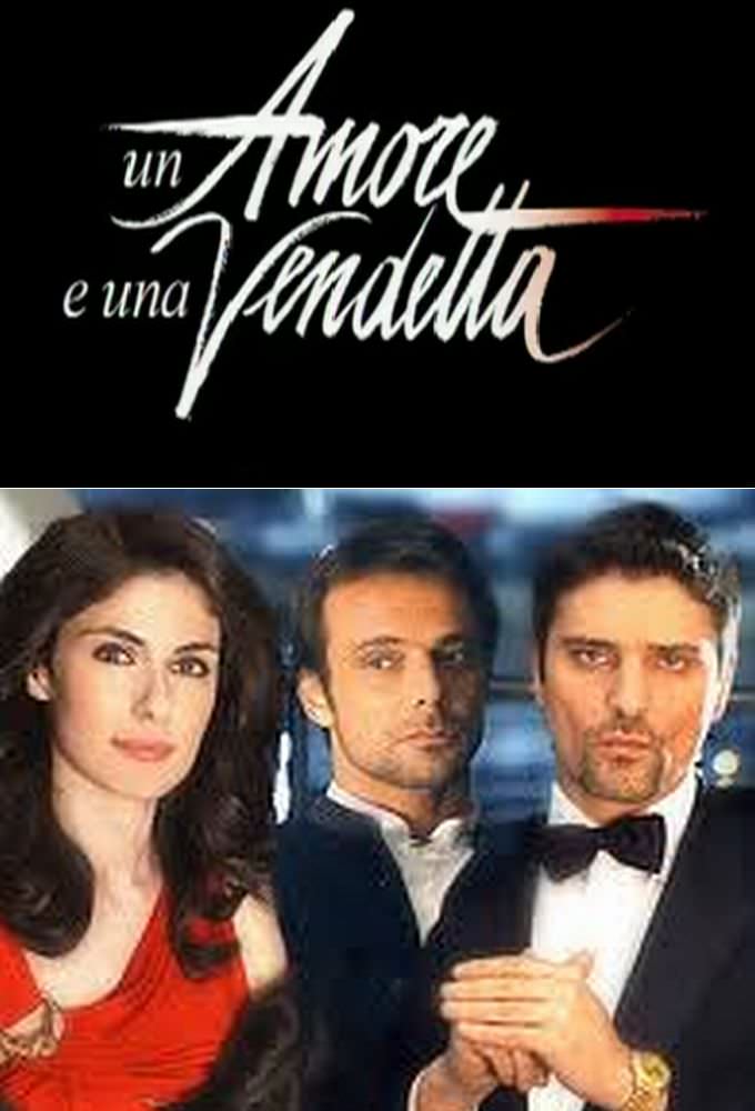 Un Amore e una Vendetta (TV Series 2011) Un Amore e una Vendetta (TV Series 2011)