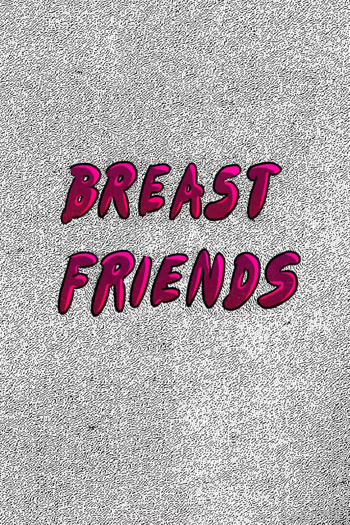 Breast friend. Friend Stream. Locura.